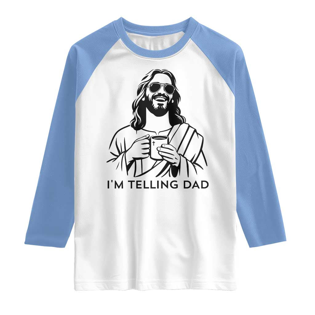 Funny Jesus Meme Raglan Shirt I Am Telling Dad