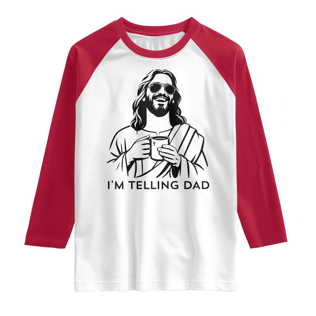 Funny Jesus Meme Raglan Shirt I Am Telling Dad