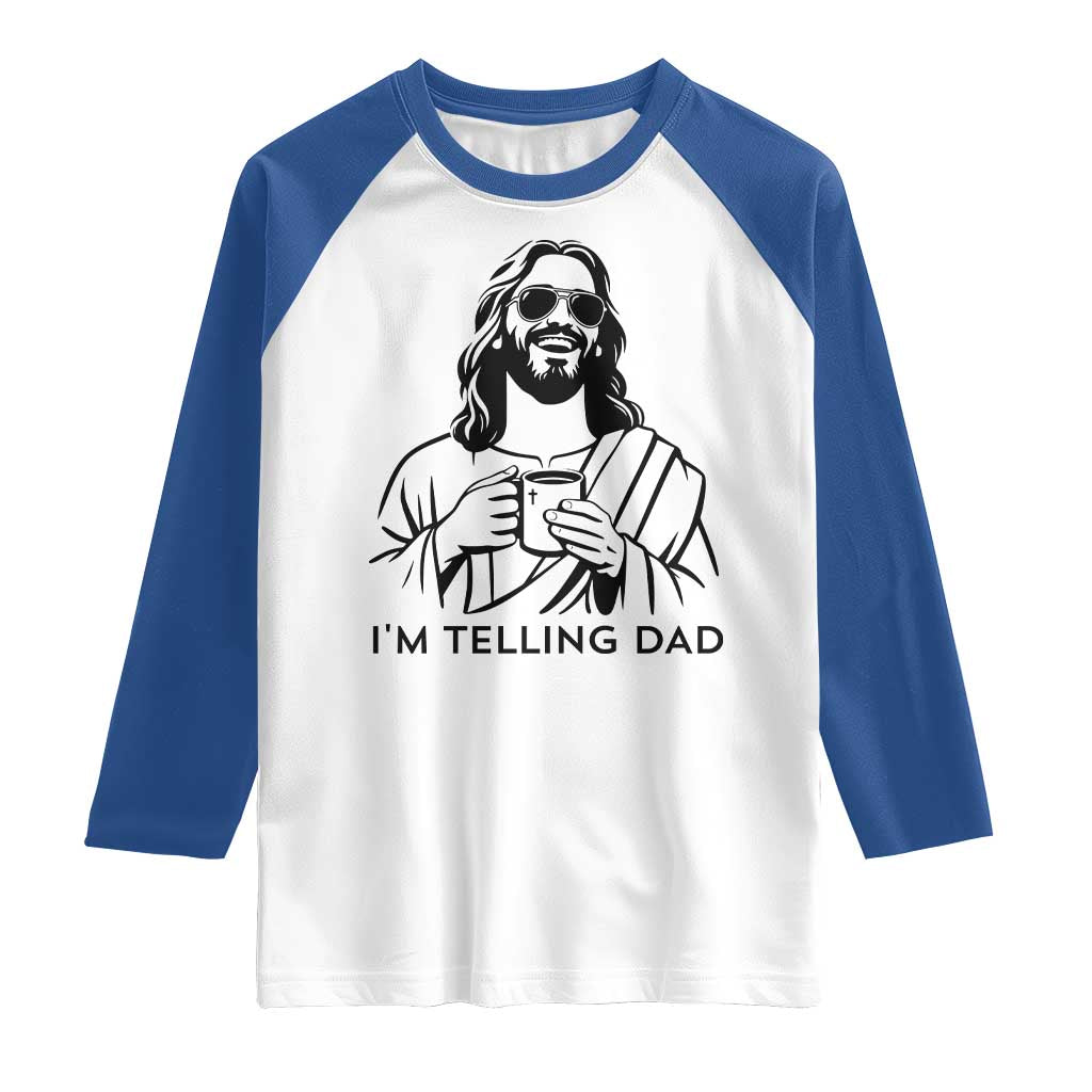 Funny Jesus Meme Raglan Shirt I Am Telling Dad