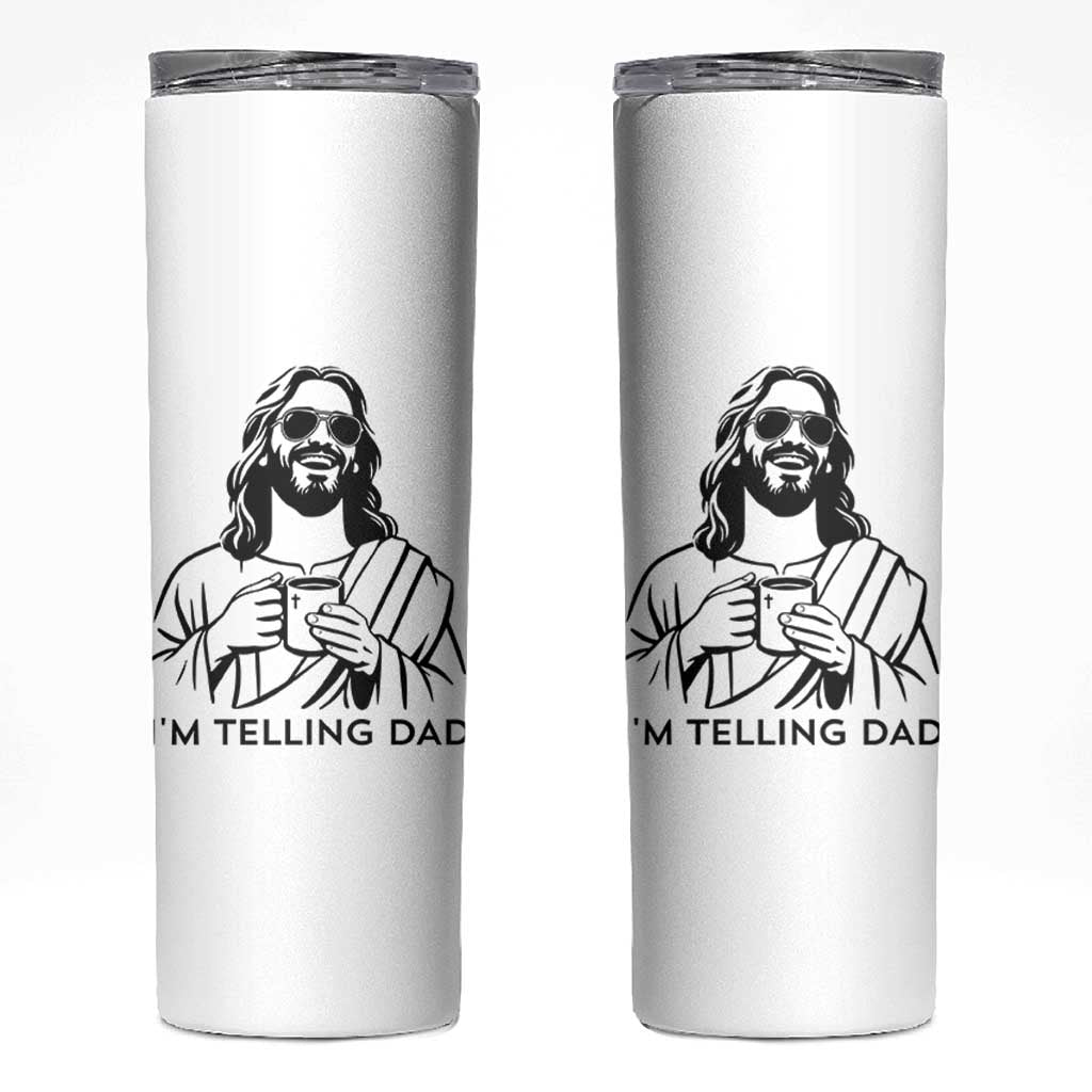 Funny Jesus Meme Skinny Tumbler I Am Telling Dad