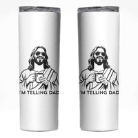 Funny Jesus Meme Skinny Tumbler I Am Telling Dad