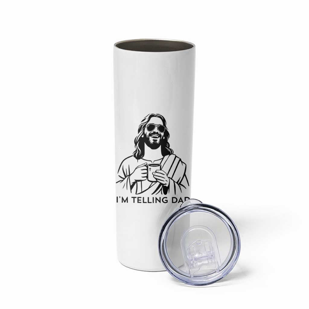 Funny Jesus Meme Skinny Tumbler I Am Telling Dad