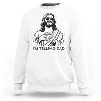 Funny Jesus Meme Sweatshirt I Am Telling Dad