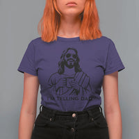 Funny Jesus Meme T Shirt For Women I Am Telling Dad