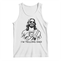 Funny Jesus Meme Tank Top I Am Telling Dad