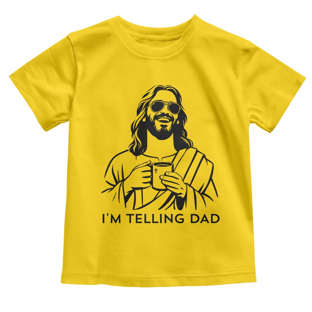 Funny Jesus Meme Toddler T Shirt I Am Telling Dad