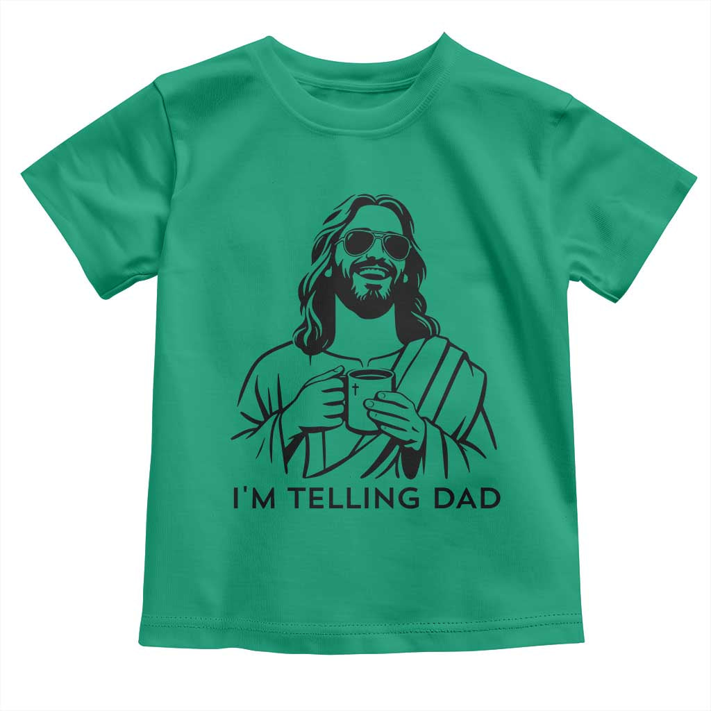 Funny Jesus Meme Toddler T Shirt I Am Telling Dad
