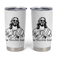 Funny Jesus Meme Tumbler Cup I Am Telling Dad