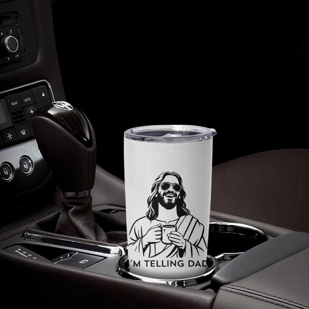 Funny Jesus Meme Tumbler Cup I Am Telling Dad