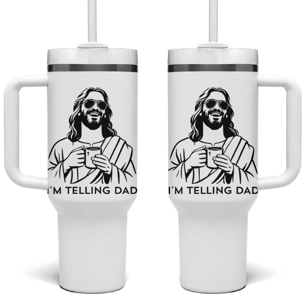 Funny Jesus Meme Tumbler With Handle I Am Telling Dad