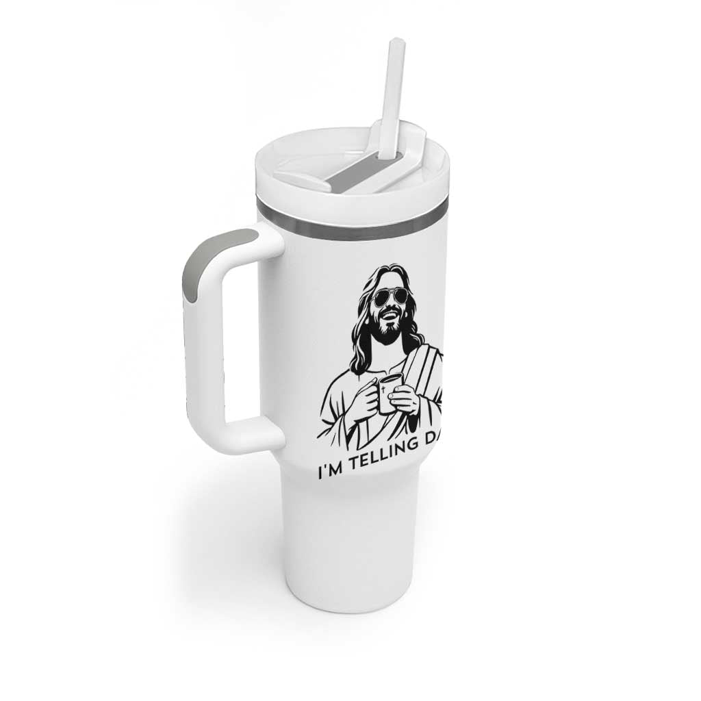 Funny Jesus Meme Tumbler With Handle I Am Telling Dad