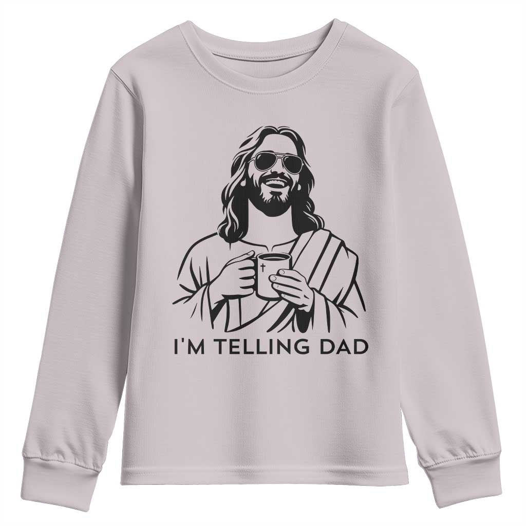 Funny Jesus Meme Youth Sweatshirt I Am Telling Dad