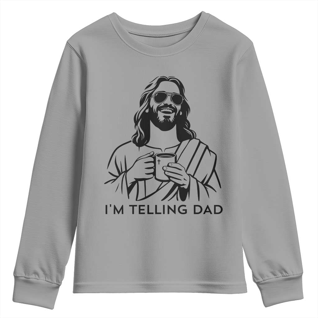 Funny Jesus Meme Youth Sweatshirt I Am Telling Dad
