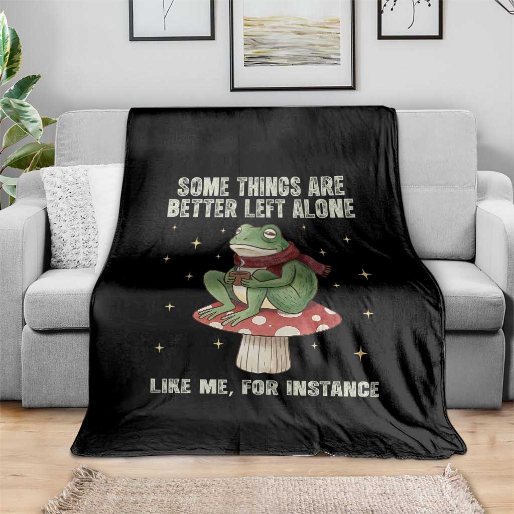 Funny Frog Sarcastic Throw Blanket Some Things Are Better Left Alone