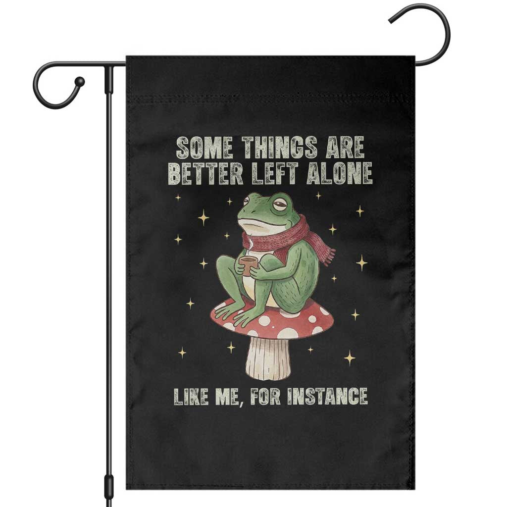 Funny Frog Sarcastic Garden Flag Some Things Are Better Left Alone