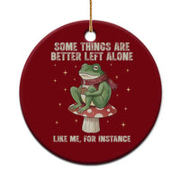 Funny Frog Sarcastic Ceramic Ornament Some Things Are Better Left Alone