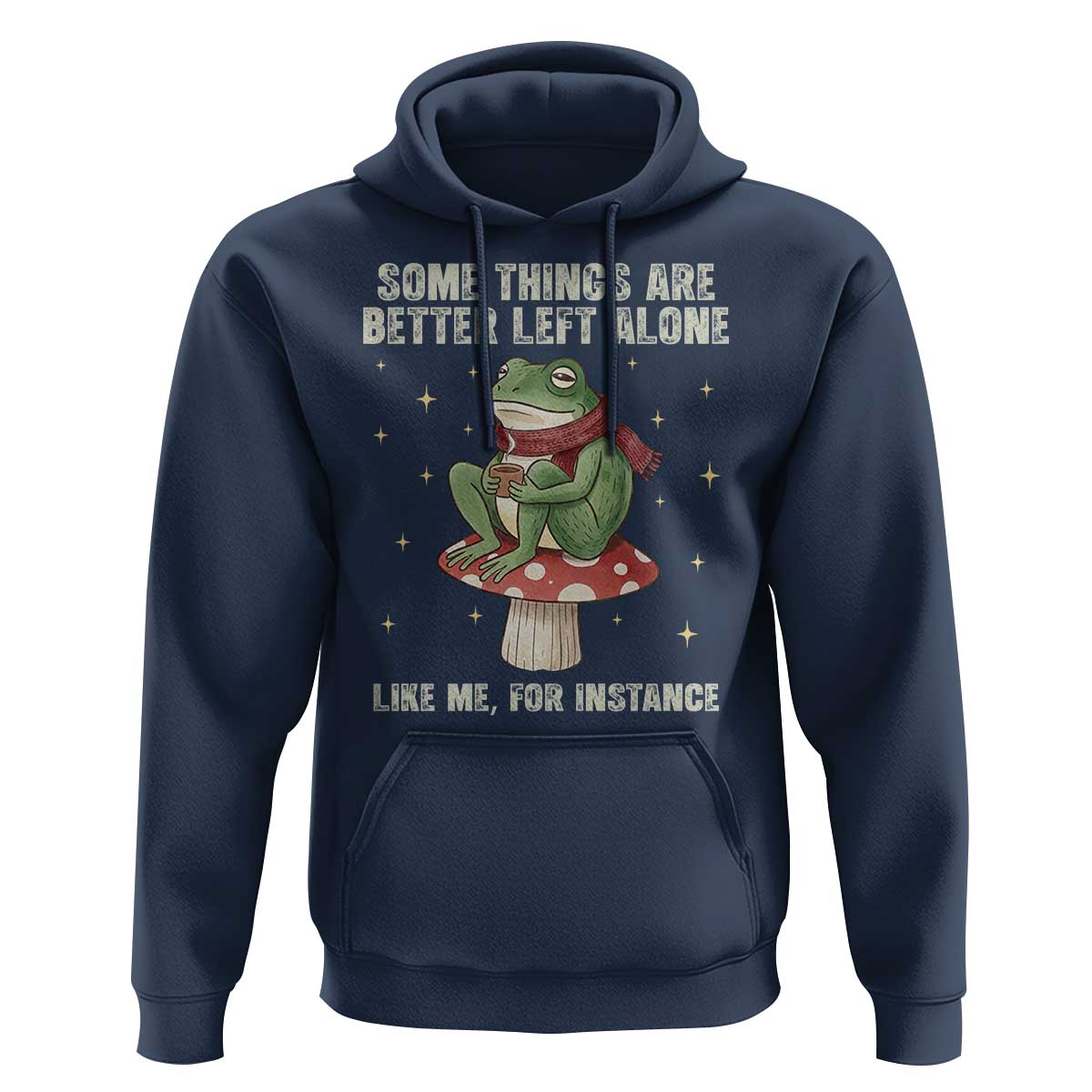 Funny Frog Sarcastic Hoodie Some Things Are Better Left Alone