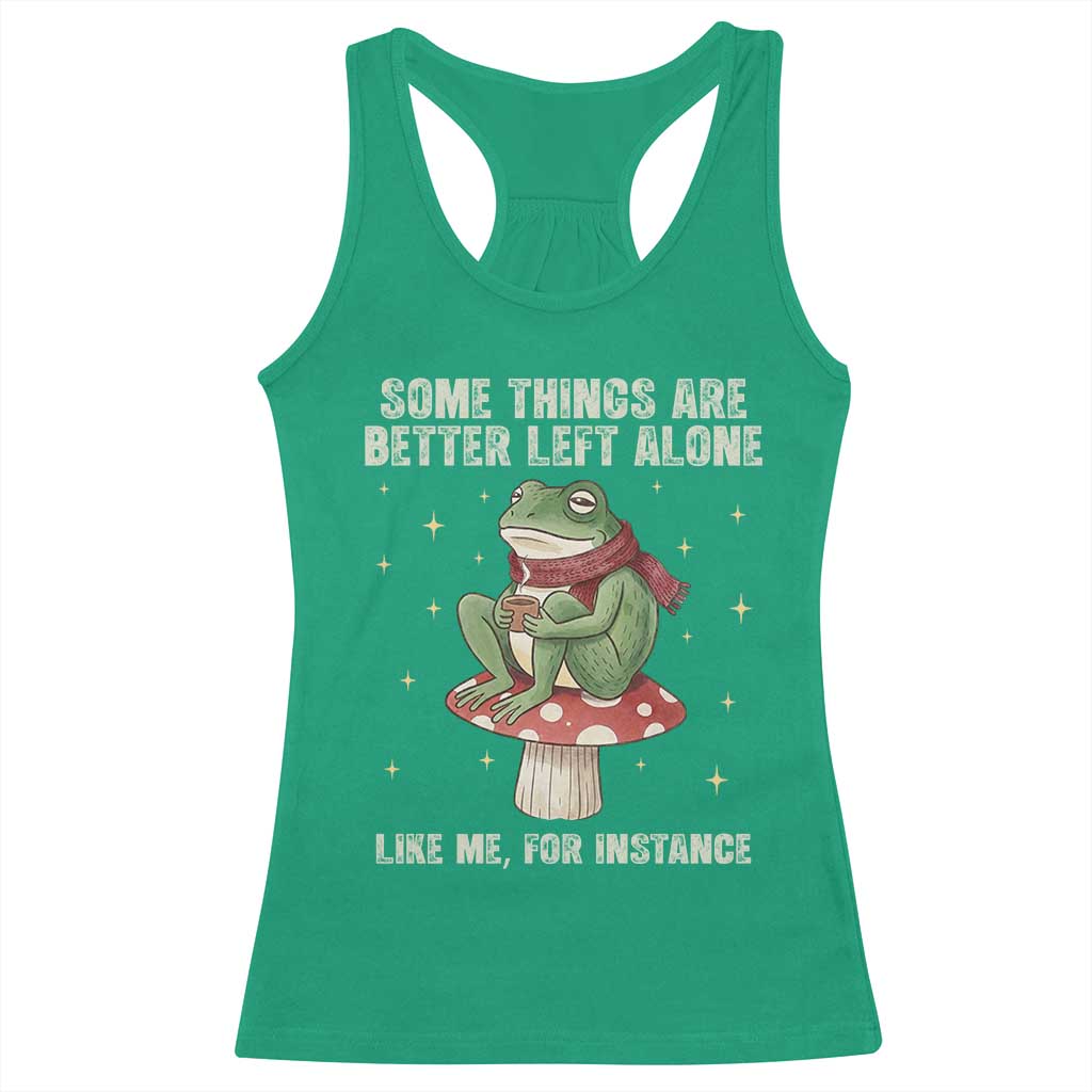 Funny Frog Sarcastic Racerback Tank Top Some Things Are Better Left Alone