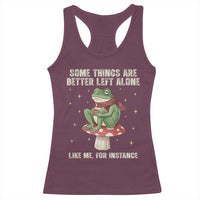 Funny Frog Sarcastic Racerback Tank Top Some Things Are Better Left Alone