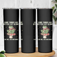 Funny Frog Sarcastic Skinny Tumbler Some Things Are Better Left Alone