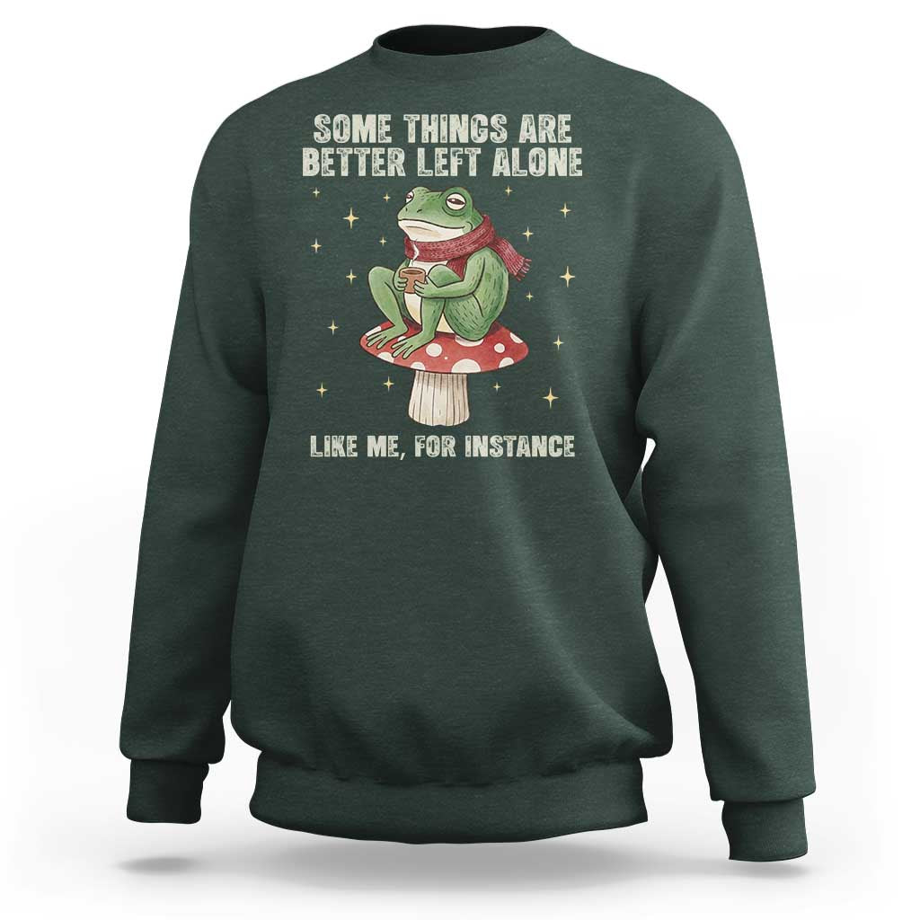 Funny Frog Sarcastic Sweatshirt Some Things Are Better Left Alone
