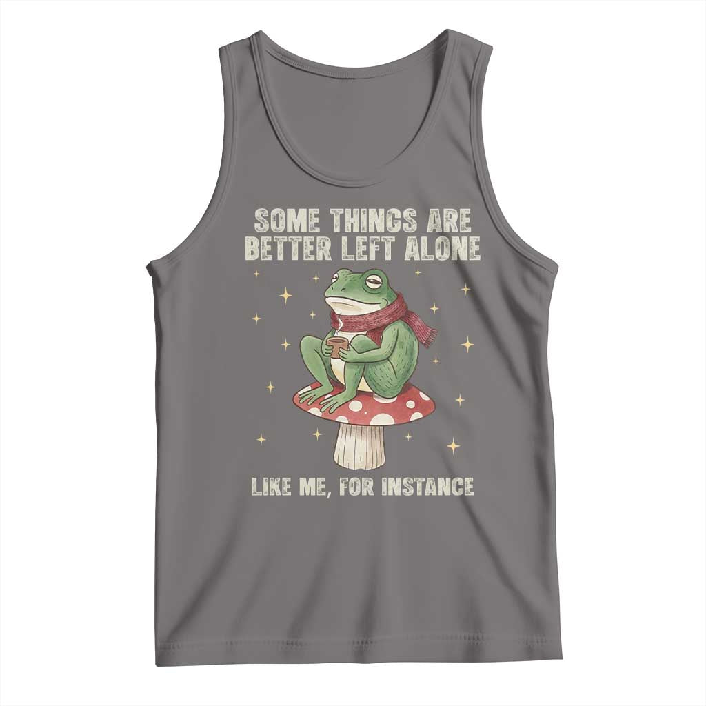 Funny Frog Sarcastic Tank Top Some Things Are Better Left Alone