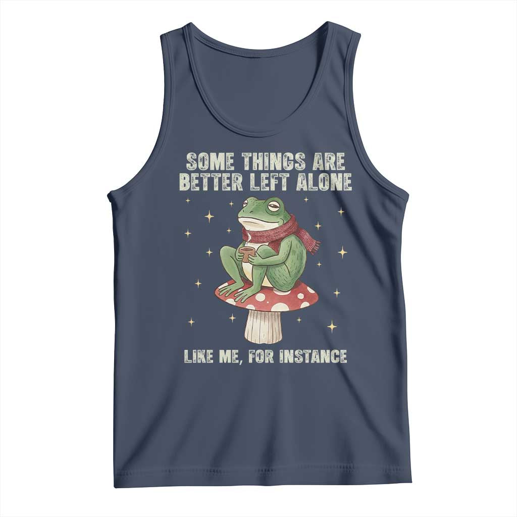 Funny Frog Sarcastic Tank Top Some Things Are Better Left Alone