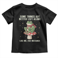 Funny Frog Sarcastic Toddler T Shirt Some Things Are Better Left Alone