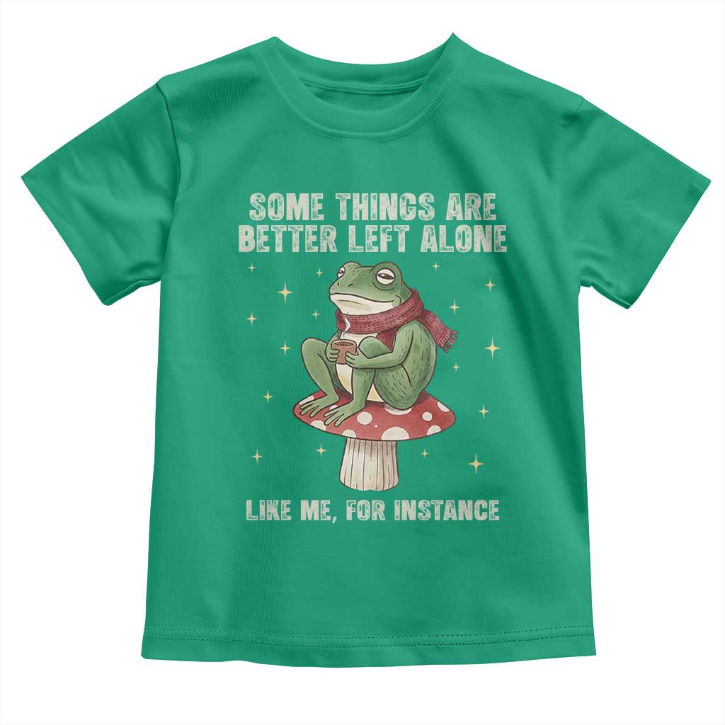 Funny Frog Sarcastic Toddler T Shirt Some Things Are Better Left Alone