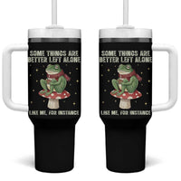 Funny Frog Sarcastic Tumbler With Handle Some Things Are Better Left Alone