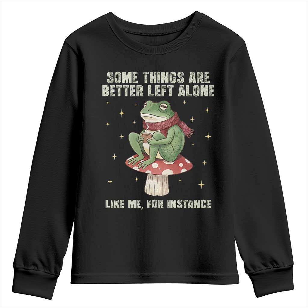 Funny Frog Sarcastic Youth Sweatshirt Some Things Are Better Left Alone