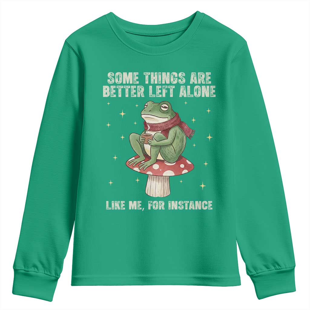 Funny Frog Sarcastic Youth Sweatshirt Some Things Are Better Left Alone