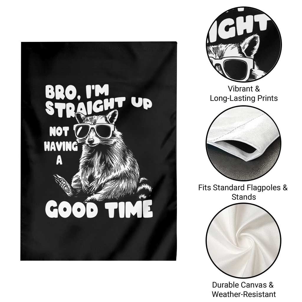 Funny Raccon Sarcastic Garden Flag Bro I Am Straight Up Not Even Having A Good Time
