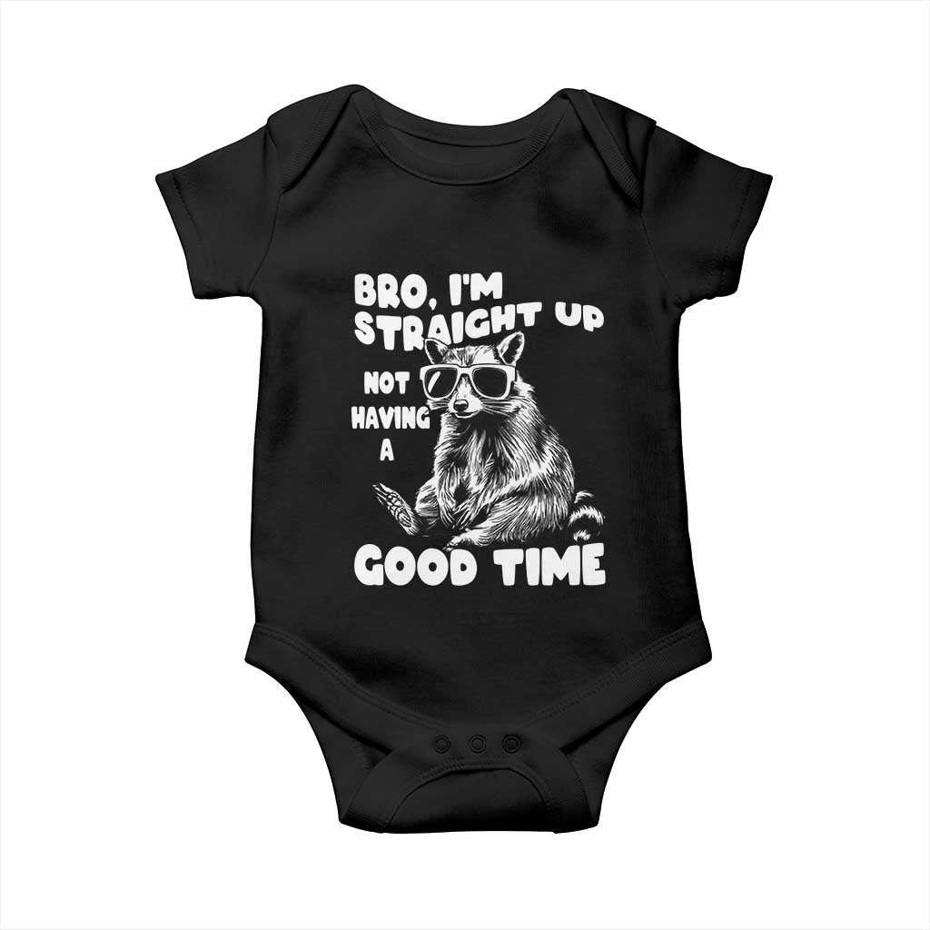 Funny Raccon Sarcastic Baby Onesie Bro I Am Straight Up Not Even Having A Good Time