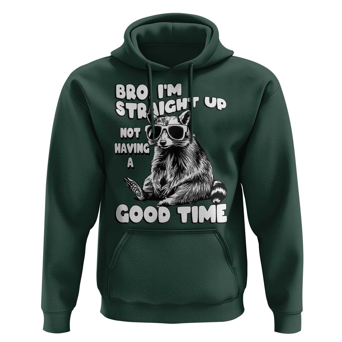 Funny Raccon Sarcastic Hoodie Bro I Am Straight Up Not Even Having A Good Time