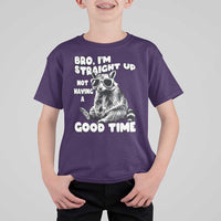 Funny Raccon Sarcastic T Shirt For Kid Bro I Am Straight Up Not Even Having A Good Time