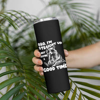 Funny Raccon Sarcastic Skinny Tumbler Bro I Am Straight Up Not Even Having A Good Time