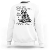 Funny Raccon Sarcastic Sweatshirt Bro I Am Straight Up Not Even Having A Good Time