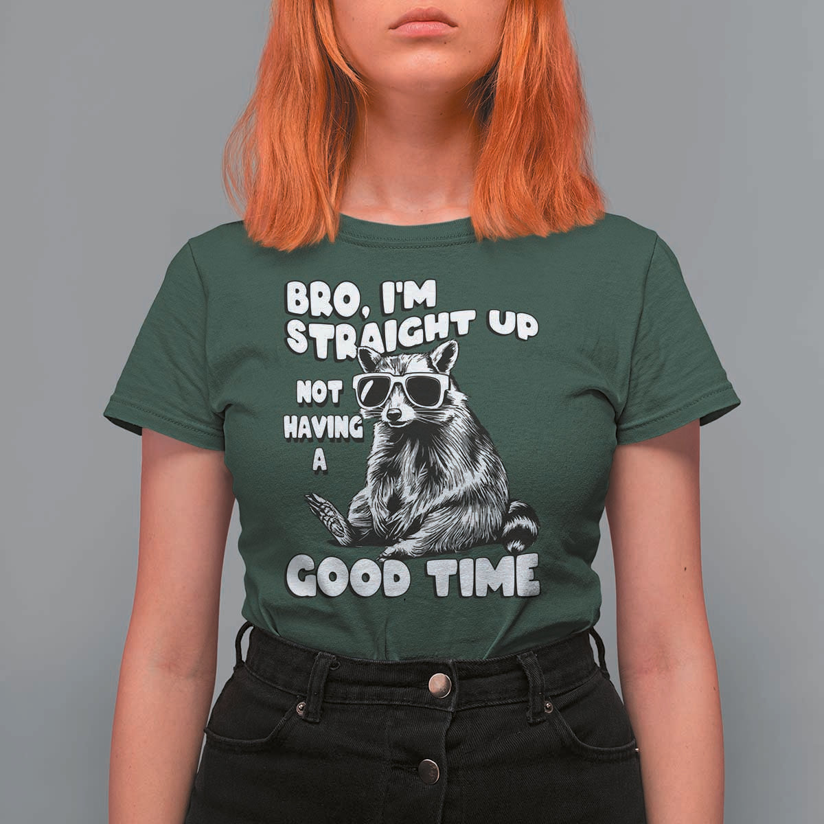 Funny Raccon Sarcastic T Shirt For Women Bro I Am Straight Up Not Even Having A Good Time