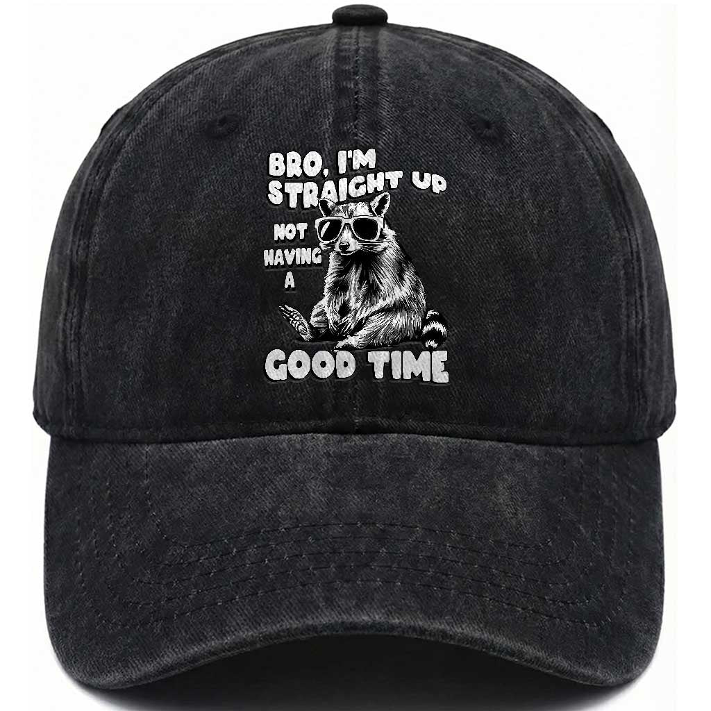 Funny Raccon Sarcastic Washed Cotton Baseball Cap Bro I Am Straight Up Not Even Having A Good Time