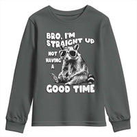 Funny Raccon Sarcastic Youth Sweatshirt Bro I Am Straight Up Not Even Having A Good Time