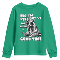 Funny Raccon Sarcastic Youth Sweatshirt Bro I Am Straight Up Not Even Having A Good Time
