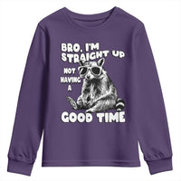 Funny Raccon Sarcastic Youth Sweatshirt Bro I Am Straight Up Not Even Having A Good Time