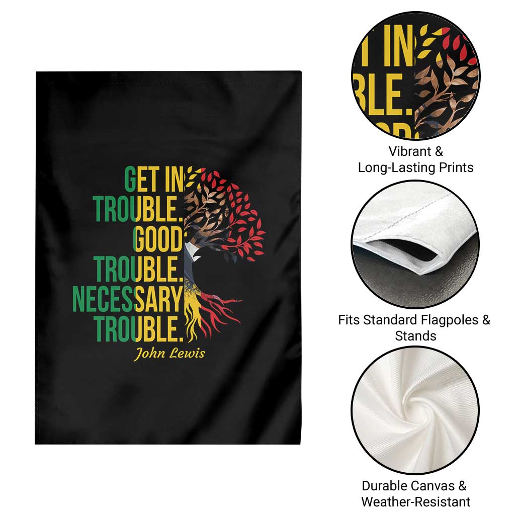 John Lewis Quote Civil Rights Garden Flag Get in Good Necessary Trouble