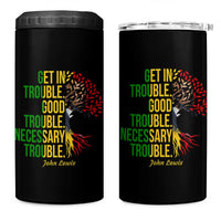 John Lewis Quote Civil Rights 4 in 1 Can Cooler Tumbler Get in Good Necessary Trouble