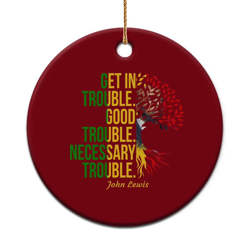 John Lewis Quote Civil Rights Ceramic Ornament Get in Good Necessary Trouble