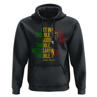 John Lewis Quote Civil Rights Hoodie Get in Good Necessary Trouble