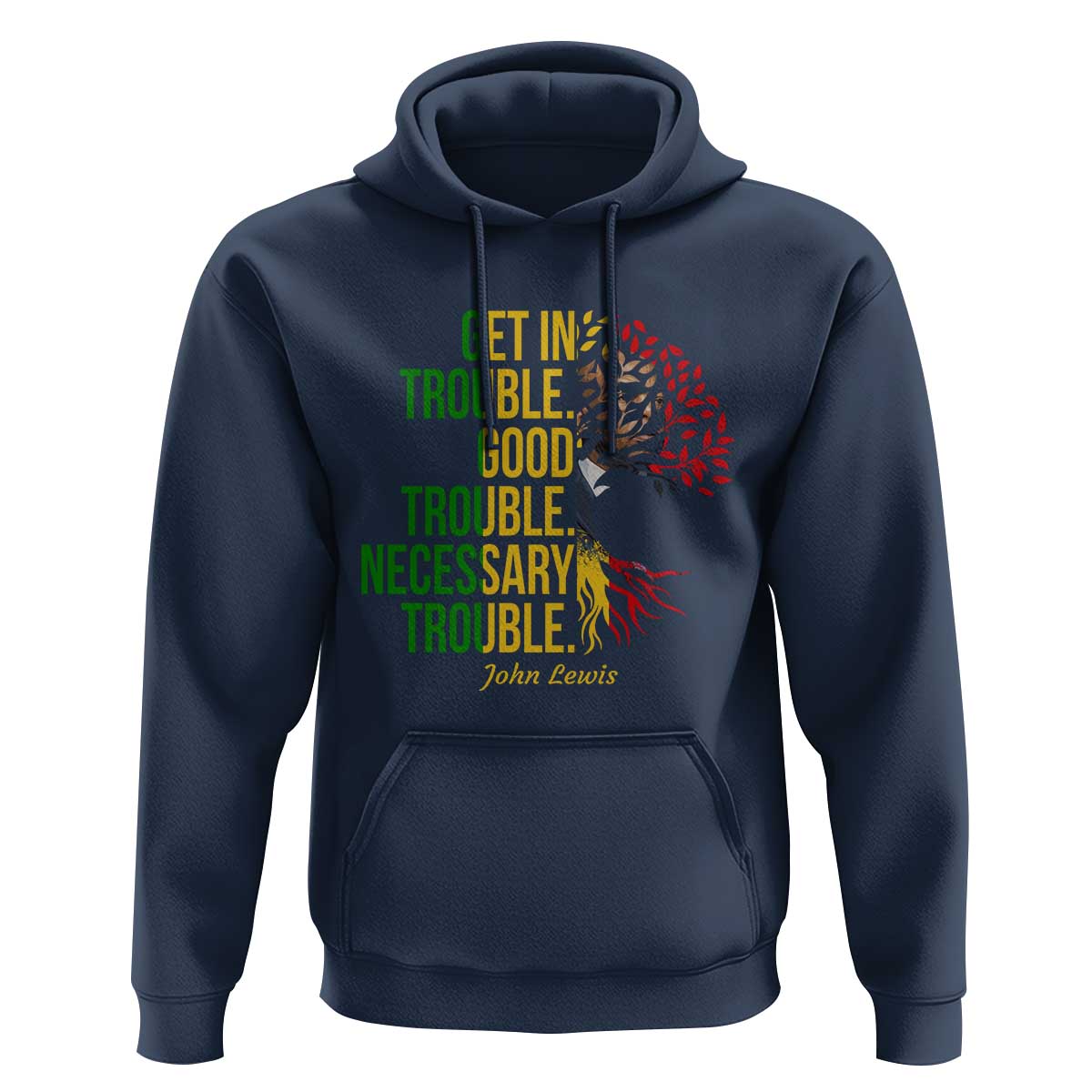 John Lewis Quote Civil Rights Hoodie Get in Good Necessary Trouble