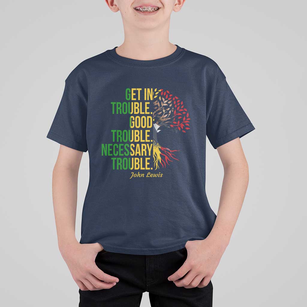 John Lewis Quote Civil Rights T Shirt For Kid Get in Good Necessary Trouble