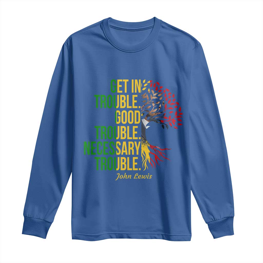 John Lewis Quote Civil Rights Long Sleeve Shirt Get in Good Necessary Trouble